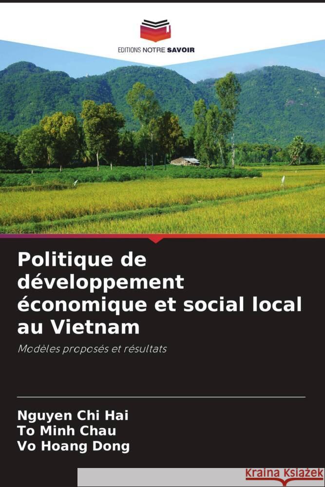 Politique de développement économique et social local au Vietnam Chi Hai, Nguyen, Minh Chau, To, Hoang Dong, Vo 9786206507468