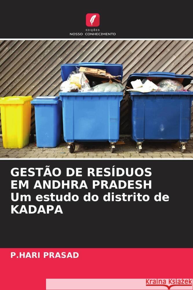 GESTÃO DE RESÍDUOS EM ANDHRA PRADESH Um estudo do distrito de KADAPA PRASAD, P.HARI 9786206507604 Edições Nosso Conhecimento