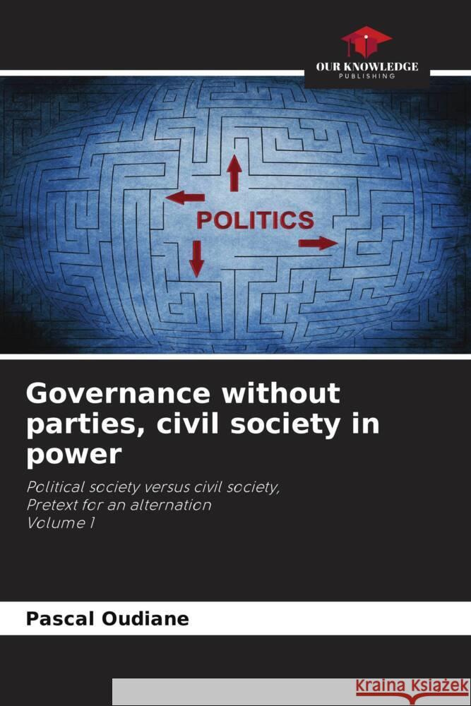 Governance without parties, civil society in power OUDIANE, Pascal 9786206508304