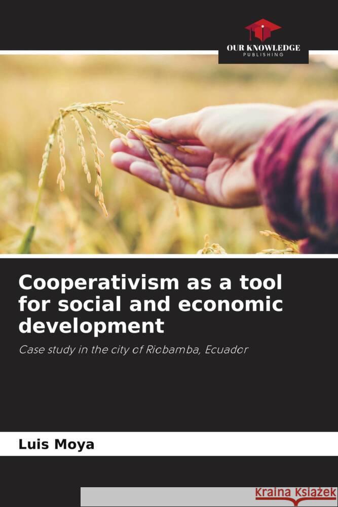 Cooperativism as a tool for social and economic development Moya, Luis 9786206508472