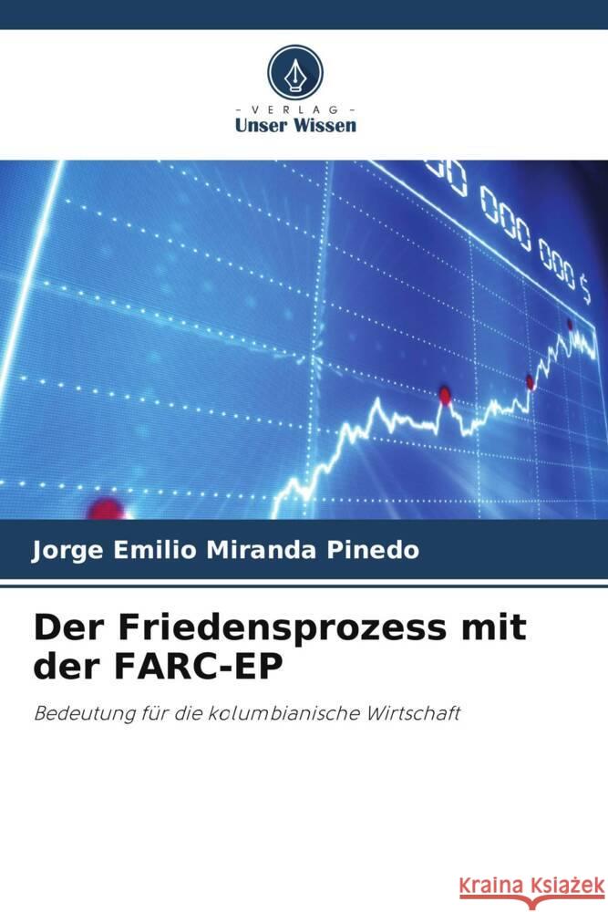 Der Friedensprozess mit der FARC-EP Miranda Pinedo, Jorge Emilio 9786206508571