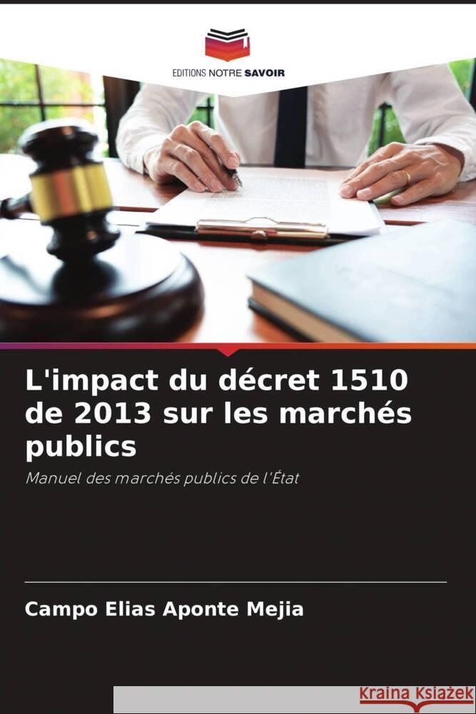 L'impact du décret 1510 de 2013 sur les marchés publics Aponte Mejia, Campo Elias 9786206508915