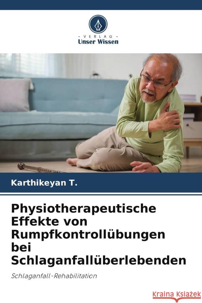 Physiotherapeutische Effekte von Rumpfkontrollübungen bei Schlaganfallüberlebenden T., Karthikeyan 9786206509486