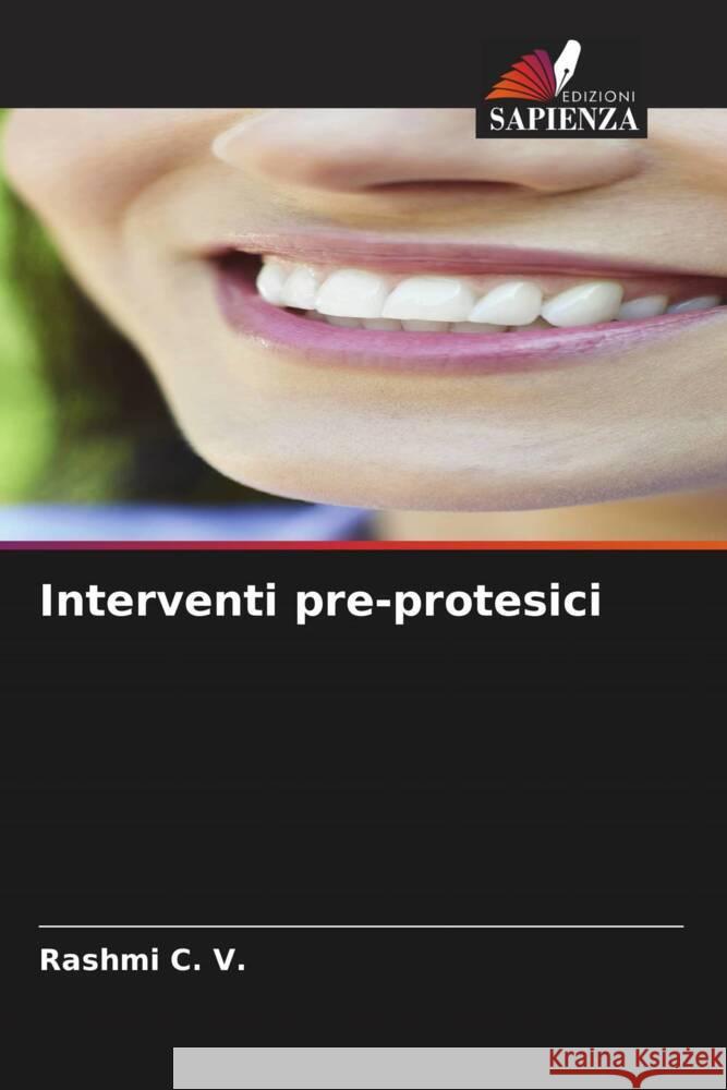 Interventi pre-protesici C. V., Rashmi 9786206509820 Edizioni Sapienza