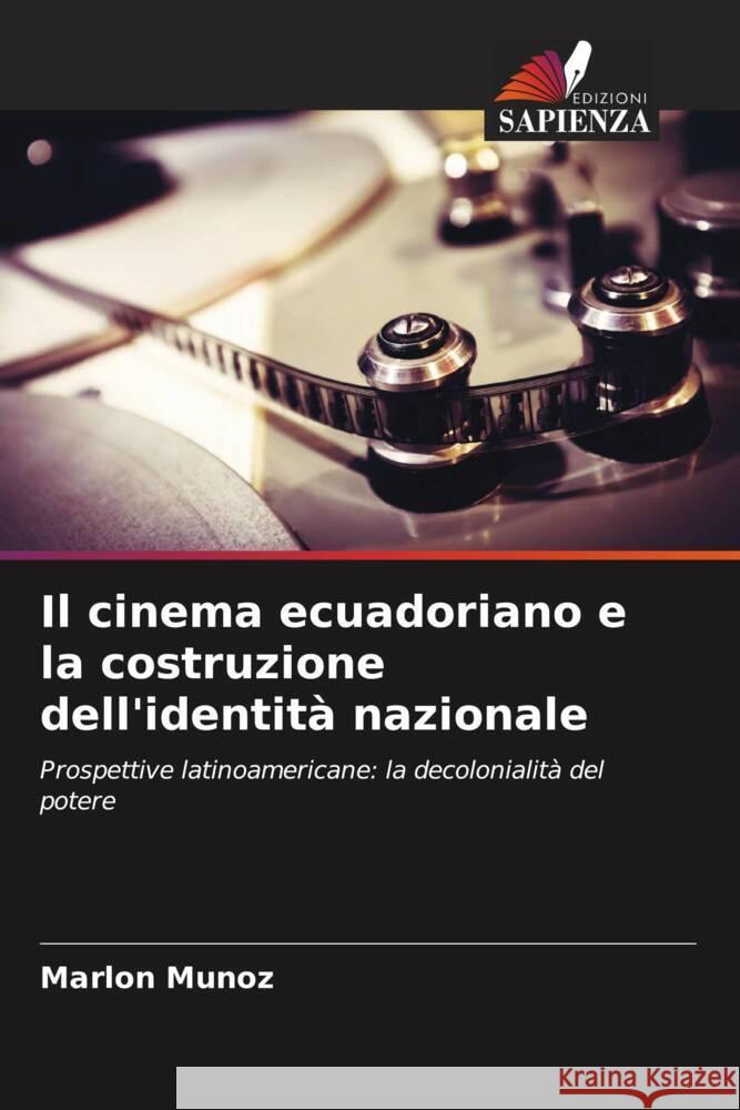 Il cinema ecuadoriano e la costruzione dell'identità nazionale Muñoz, Marlon 9786206510000 Edizioni Sapienza