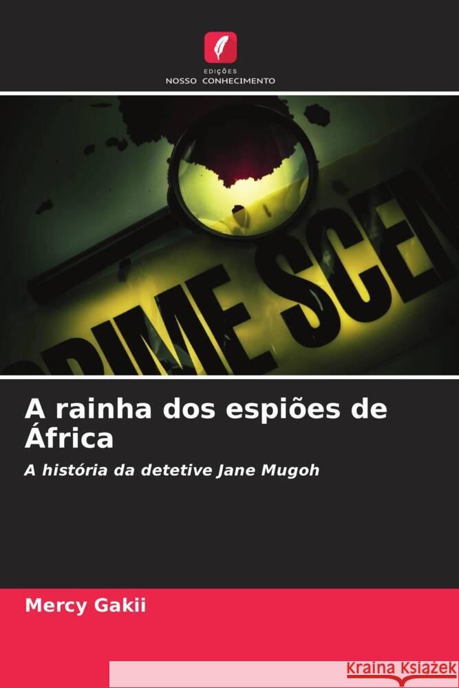 A rainha dos espiões de África Gakii, Mercy 9786206510055 Edições Nosso Conhecimento