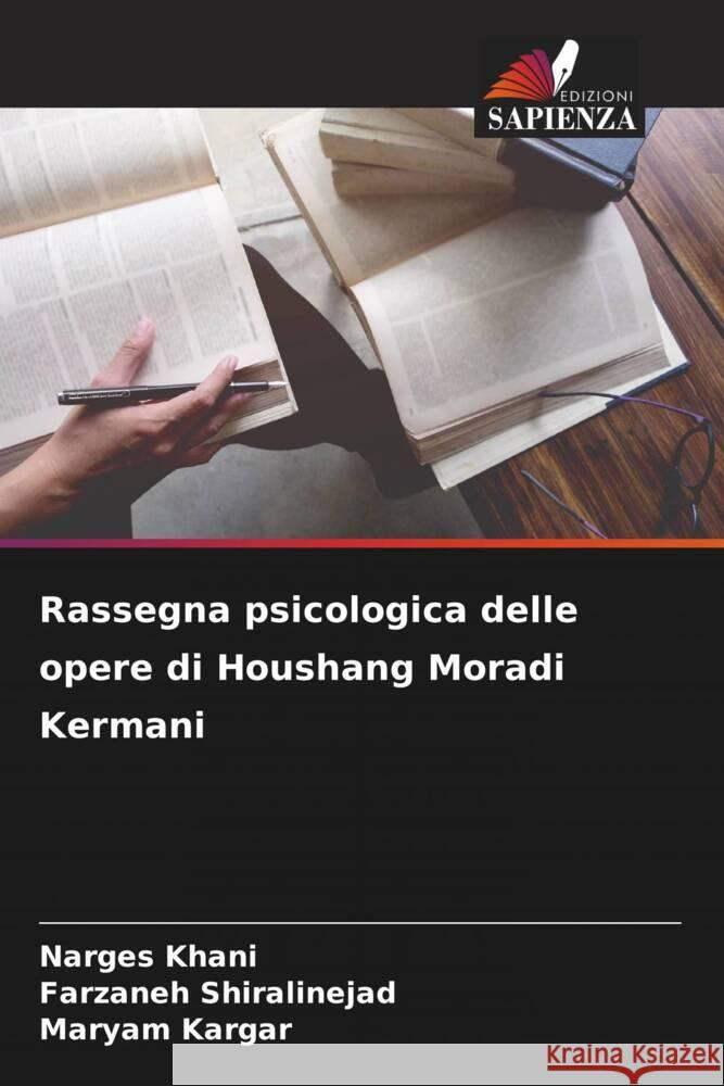 Rassegna psicologica delle opere di Houshang Moradi Kermani Khani, Narges, Shiralinejad, Farzaneh, Kargar, Maryam 9786206510178