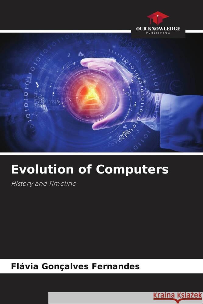 Evolution of Computers Fernandes, Flávia Gonçalves 9786206510512