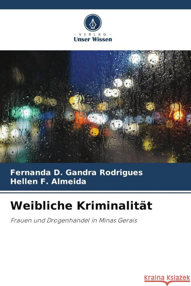 Weibliche Kriminalität Gandra Rodrigues, Fernanda D., F. Almeida, Hellen 9786206511342