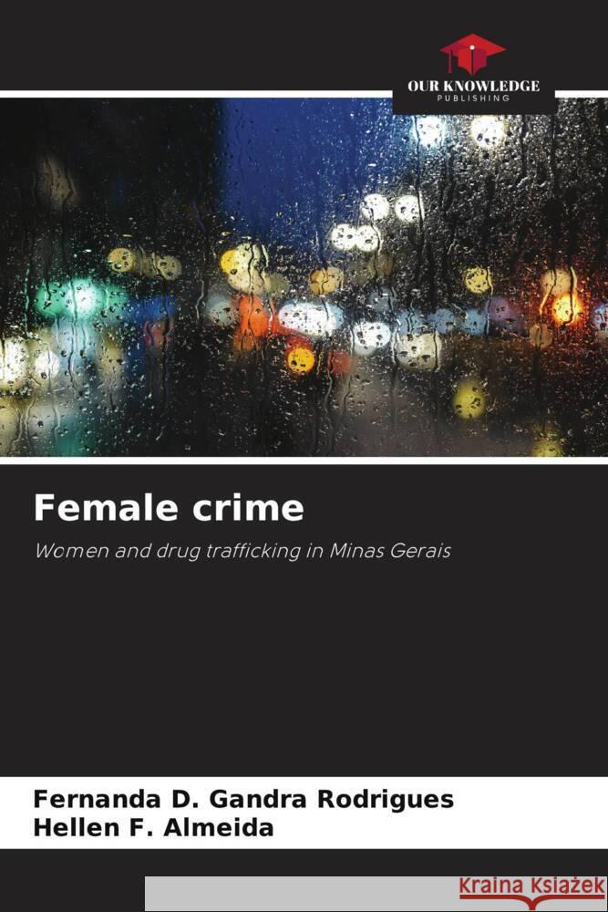 Female crime Gandra Rodrigues, Fernanda D., F. Almeida, Hellen 9786206511359