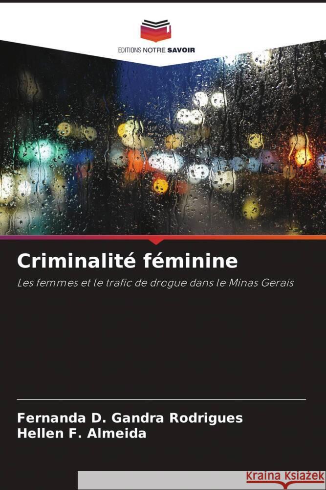 Criminalité féminine Gandra Rodrigues, Fernanda D., F. Almeida, Hellen 9786206511373