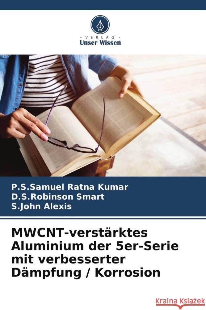 MWCNT-verstärktes Aluminium der 5er-Serie mit verbesserter Dämpfung / Korrosion Ratna Kumar, P.S.Samuel, Smart, D.S.Robinson, Alexis, S.John 9786206511557