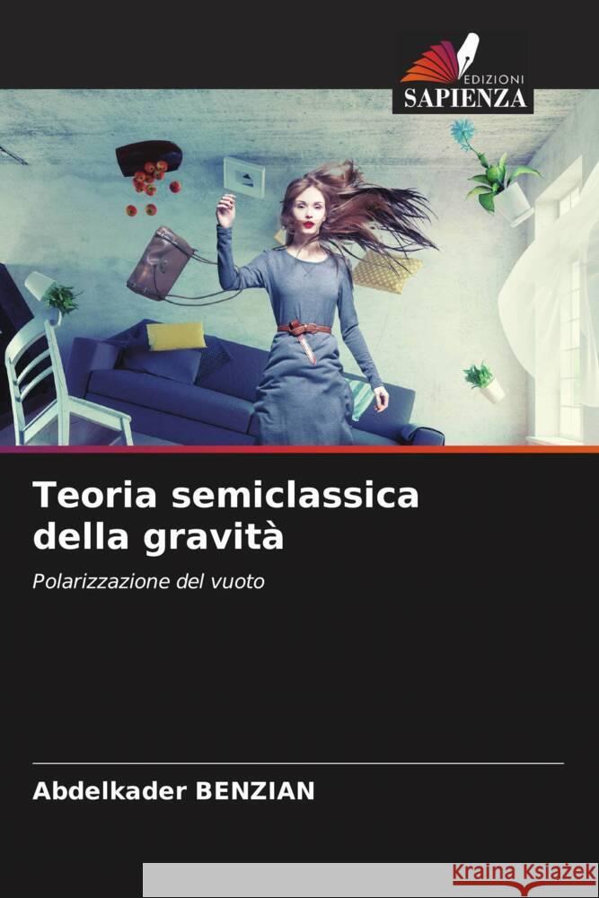 Teoria semiclassica della gravità Benzian, Abdelkader 9786206511847