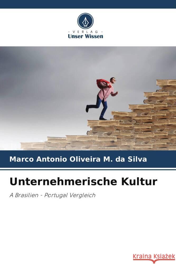 Unternehmerische Kultur Oliveira M. da Silva, Marco Antonio 9786206511885 Verlag Unser Wissen