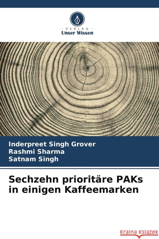 Sechzehn prioritäre PAKs in einigen Kaffeemarken Grover, Inderpreet Singh, Sharma, Rashmi, Singh, Satnam 9786206512240