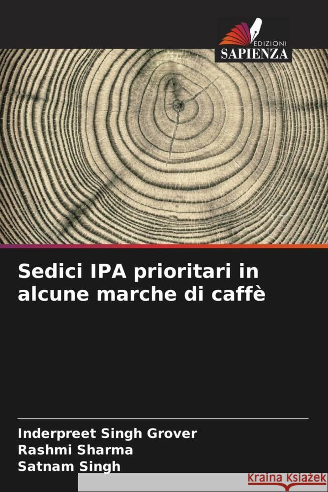 Sedici IPA prioritari in alcune marche di caffè Grover, Inderpreet Singh, Sharma, Rashmi, Singh, Satnam 9786206512271