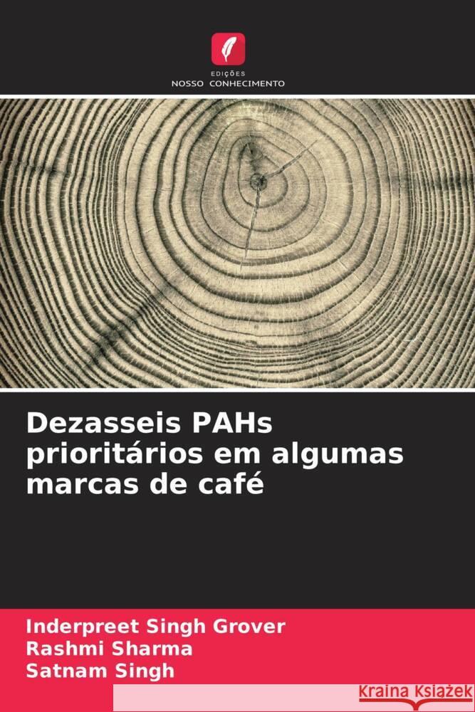 Dezasseis PAHs prioritários em algumas marcas de café Grover, Inderpreet Singh, Sharma, Rashmi, Singh, Satnam 9786206512288