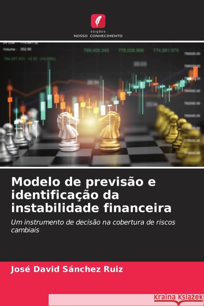 Modelo de previsão e identificação da instabilidade financeira Sánchez Ruiz, José David 9786206512448