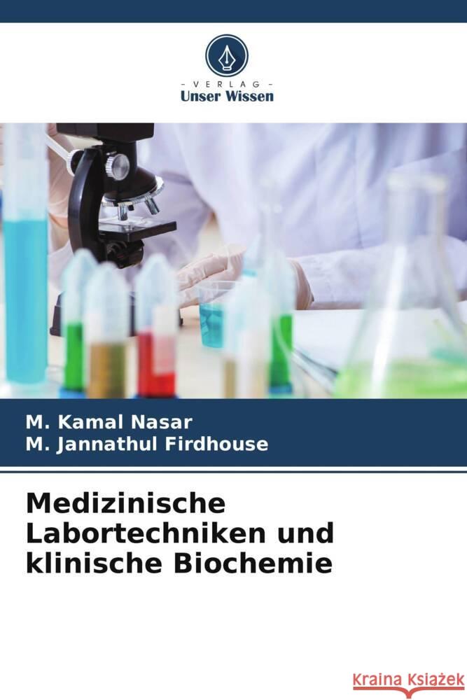 Medizinische Labortechniken und klinische Biochemie Nasar, M. Kamal, Firdhouse, M. Jannathul 9786206513025