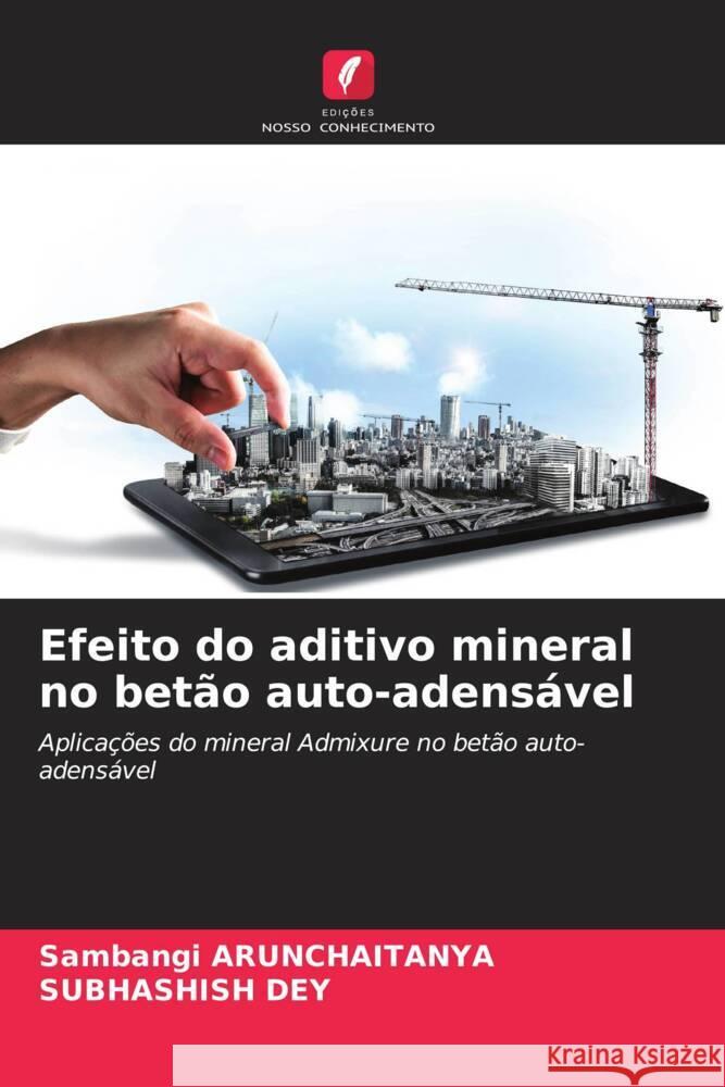 Efeito do aditivo mineral no betão auto-adensável Arunchaitanya, Sambangi, Dey, Subhashish 9786206513223 Edições Nosso Conhecimento