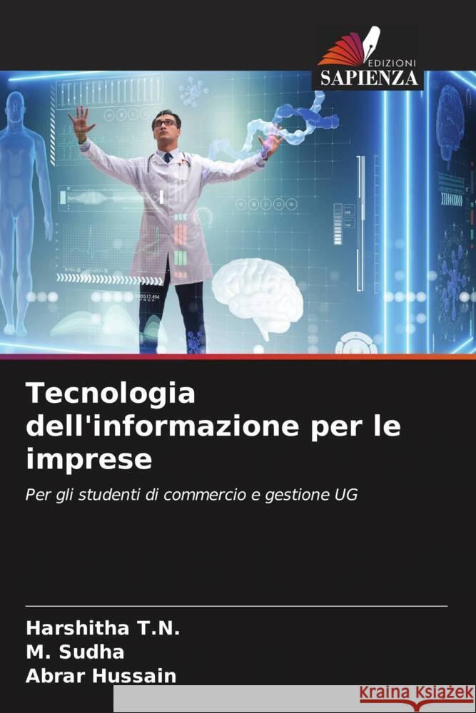 Tecnologia dell'informazione per le imprese T.N., Harshitha, Sudha, M., Hussain, Abrar 9786206513285