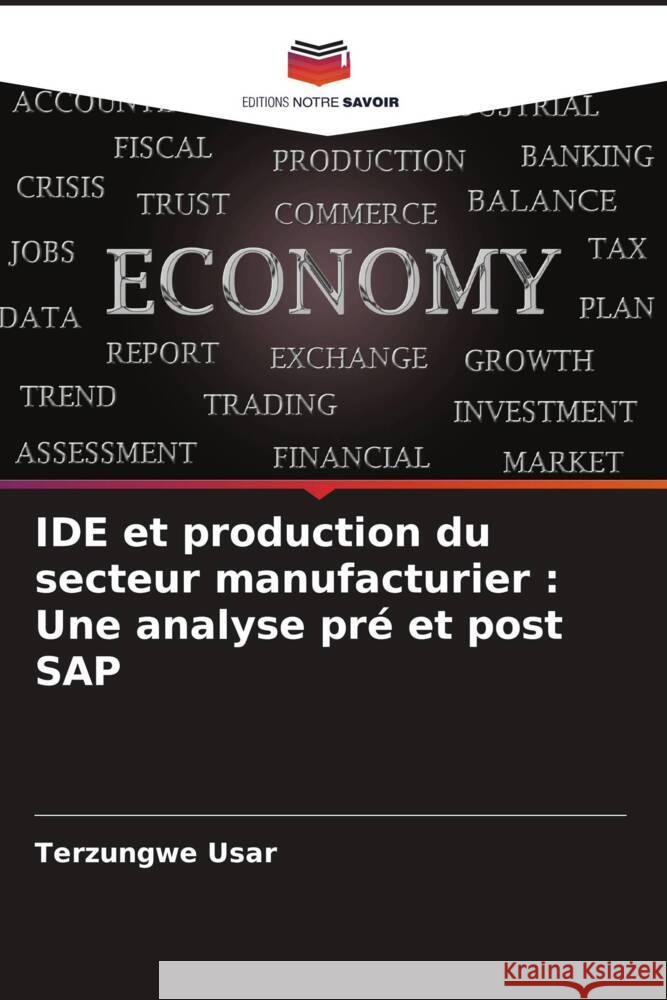 IDE et production du secteur manufacturier : Une analyse pré et post SAP Usar, Terzungwe 9786206513698 Editions Notre Savoir