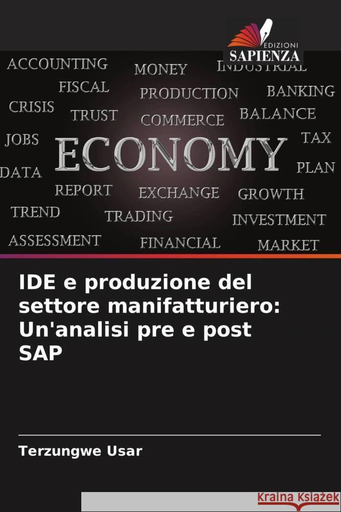 IDE e produzione del settore manifatturiero: Un'analisi pre e post SAP Usar, Terzungwe 9786206513704 Edizioni Sapienza