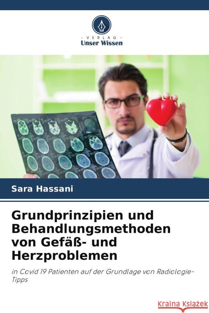 Grundprinzipien und Behandlungsmethoden von Gefäß- und Herzproblemen Hassani, Sara 9786206513971