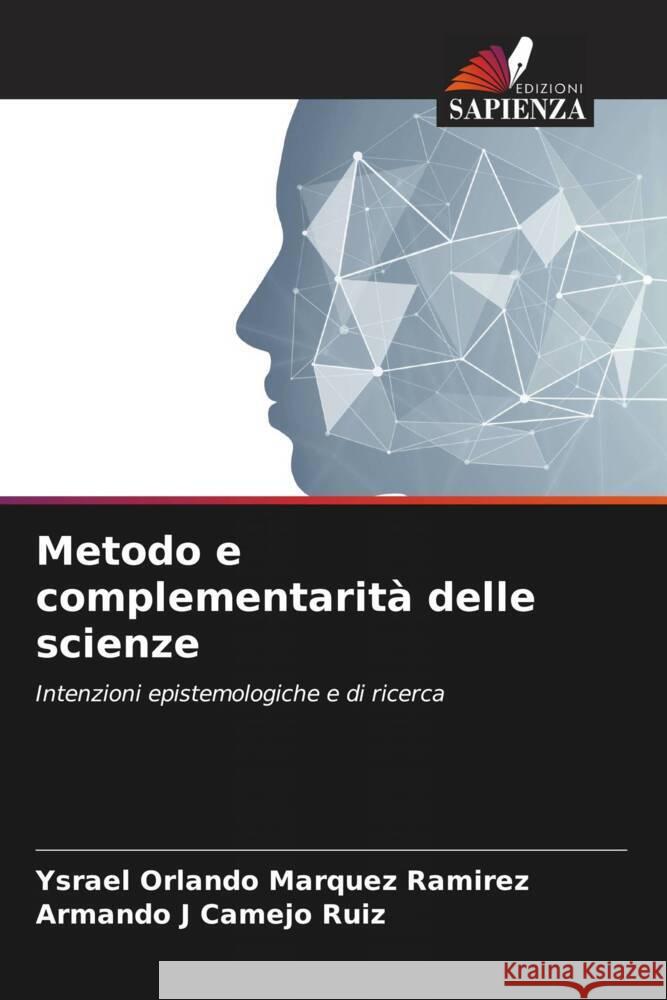 Metodo e complementarità delle scienze Márquez Ramírez, Ysrael Orlando, Camejo Ruiz, Armando J 9786206514756