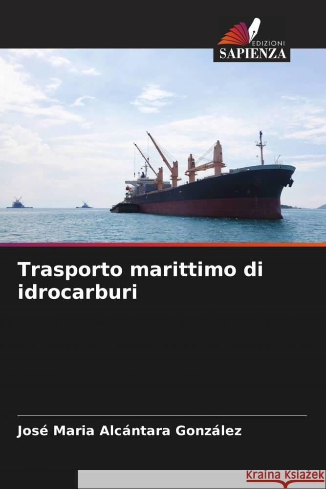 Trasporto marittimo di idrocarburi Alcántara González, José Maria 9786206515388