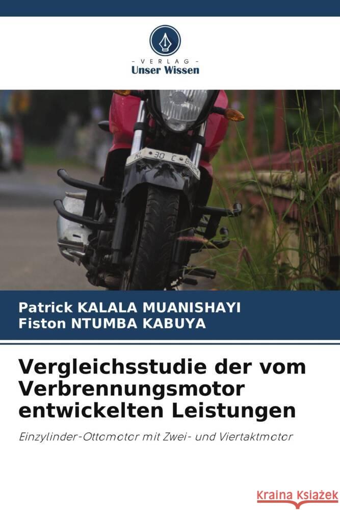 Vergleichsstudie der vom Verbrennungsmotor entwickelten Leistungen KALALA MUANISHAYI, Patrick, NTUMBA KABUYA, Fiston 9786206515609