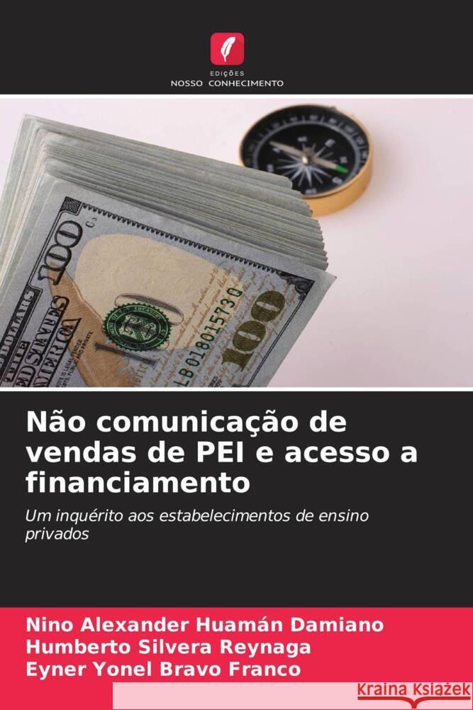 Não comunicação de vendas de PEI e acesso a financiamento Huamán Damiano, Nino Alexander, Silvera Reynaga, Humberto, Bravo Franco, Eyner Yonel 9786206515883