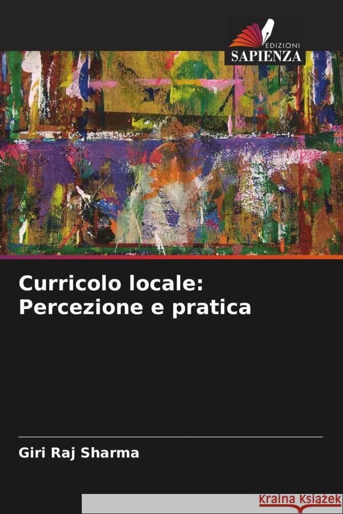 Curricolo locale: Percezione e pratica Sharma, Giri Raj 9786206515999