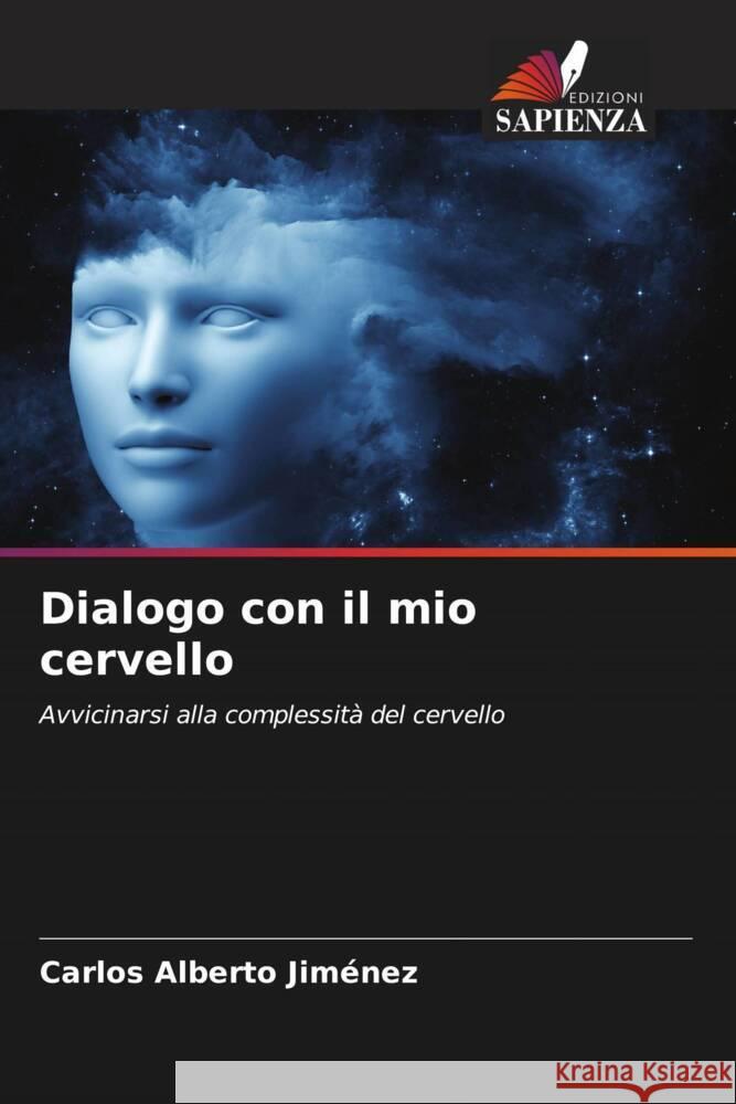 Dialogo con il mio cervello Jiménez, Carlos Alberto 9786206516064