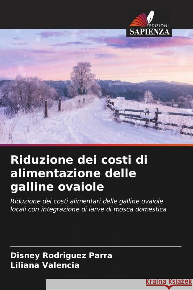 Riduzione dei costi di alimentazione delle galline ovaiole Rodriguez Parra, Disney, Valencia, Liliana 9786206516347