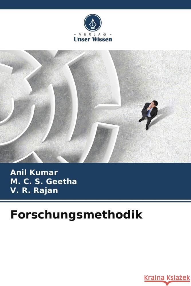 Forschungsmethodik Kumar, Anil, Geetha, M. C. S., Rajan, V. R. 9786206517016 Verlag Unser Wissen