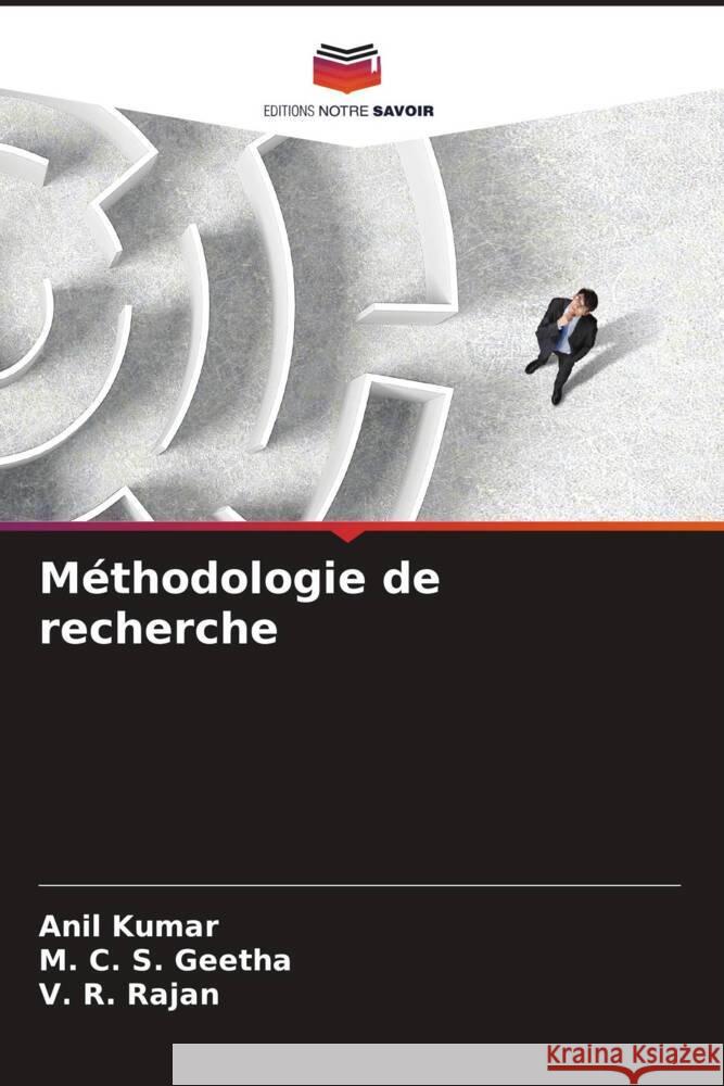 Méthodologie de recherche Kumar, Anil, Geetha, M. C. S., Rajan, V. R. 9786206517030 Editions Notre Savoir