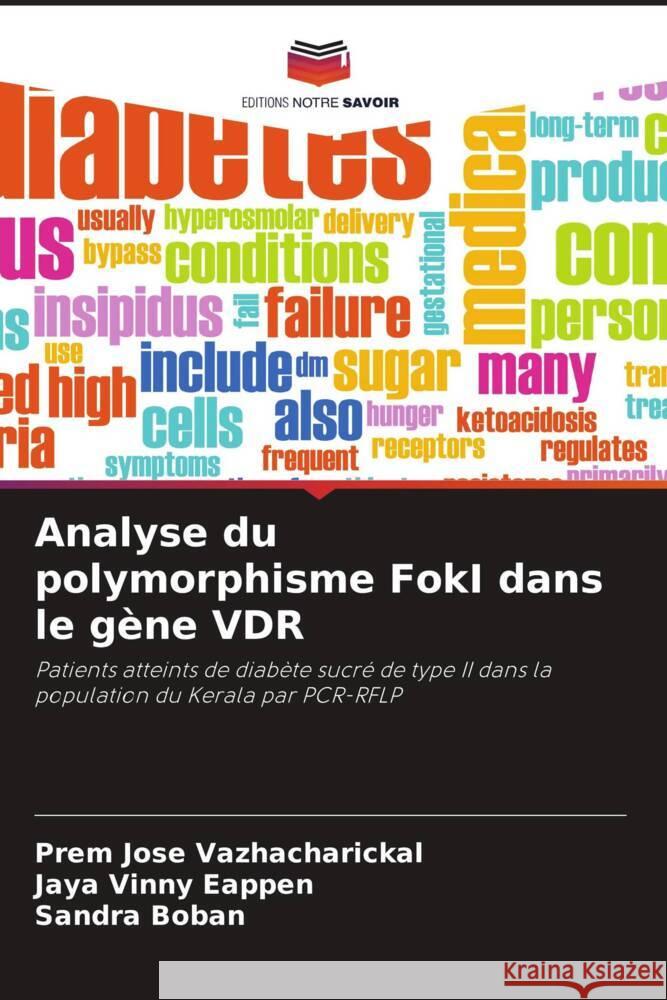 Analyse du polymorphisme FokI dans le gène VDR Jose Vazhacharickal, Prem, Vinny Eappen, Jaya, Boban, Sandra 9786206517306