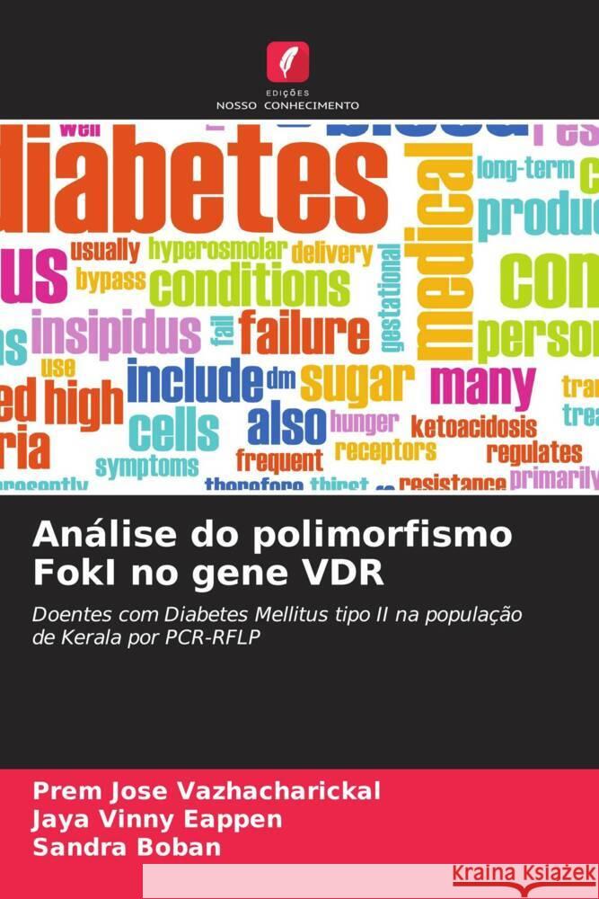 Análise do polimorfismo FokI no gene VDR Jose Vazhacharickal, Prem, Vinny Eappen, Jaya, Boban, Sandra 9786206517320