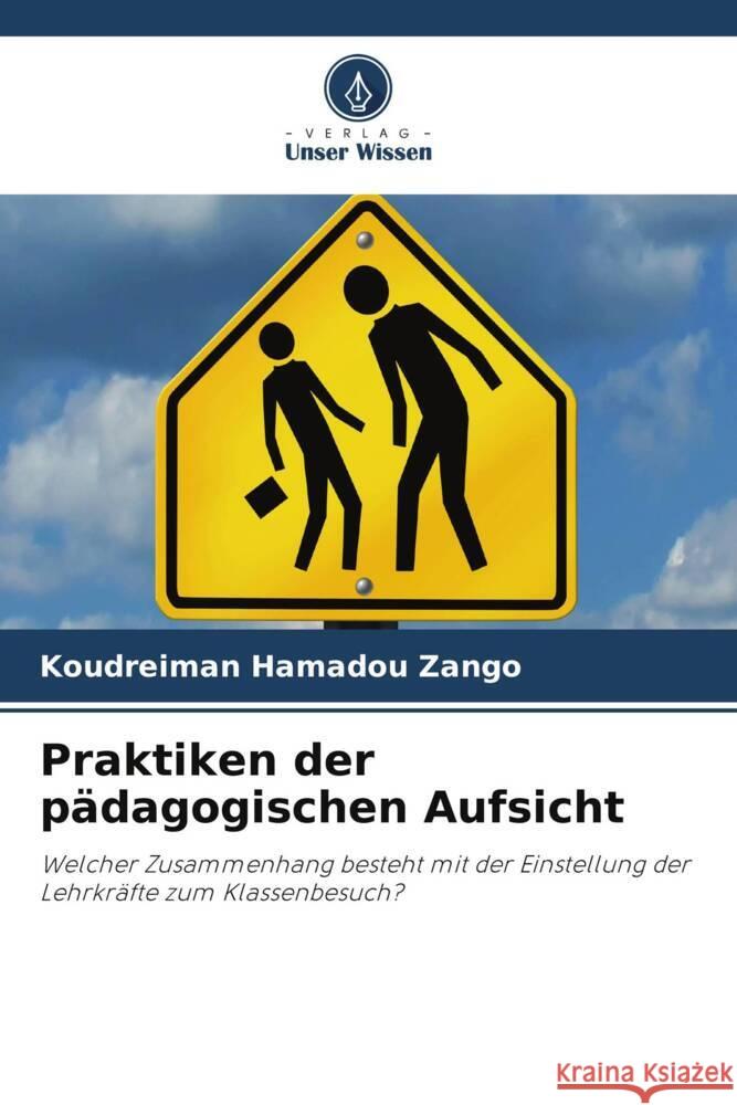 Praktiken der pädagogischen Aufsicht Zango, Koudreiman Hamadou 9786206517658 Verlag Unser Wissen