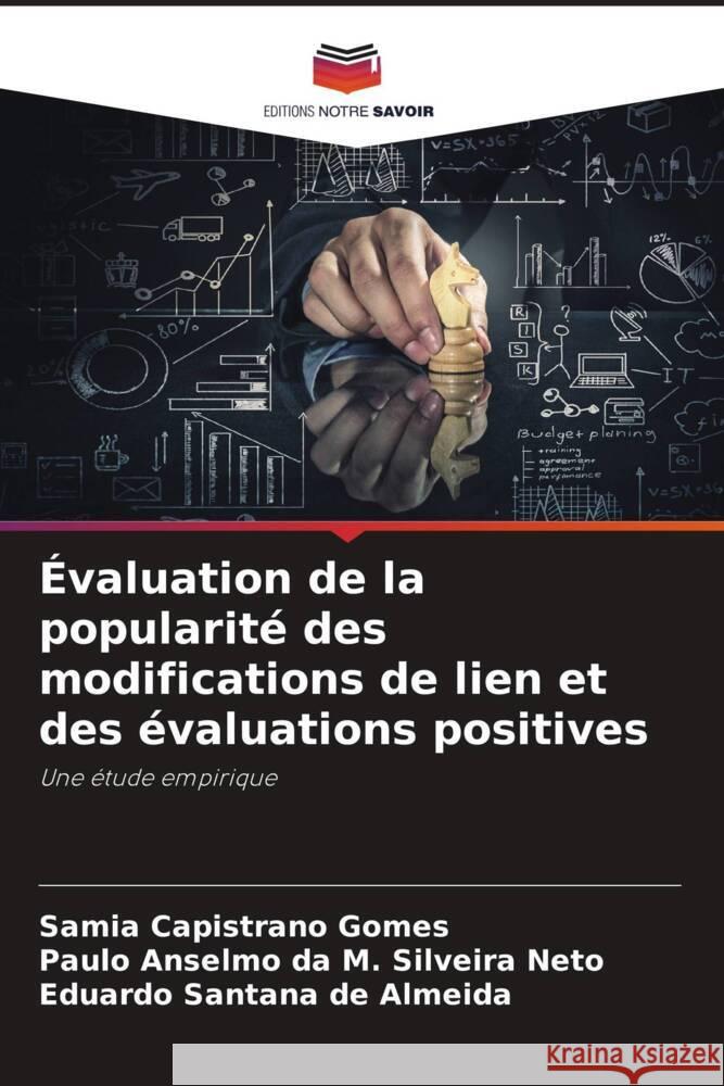 Évaluation de la popularité des modifications de lien et des évaluations positives Capistrano Gomes, Samia, Anselmo da M. Silveira Neto, Paulo, Santana de Almeida, Eduardo 9786206517733