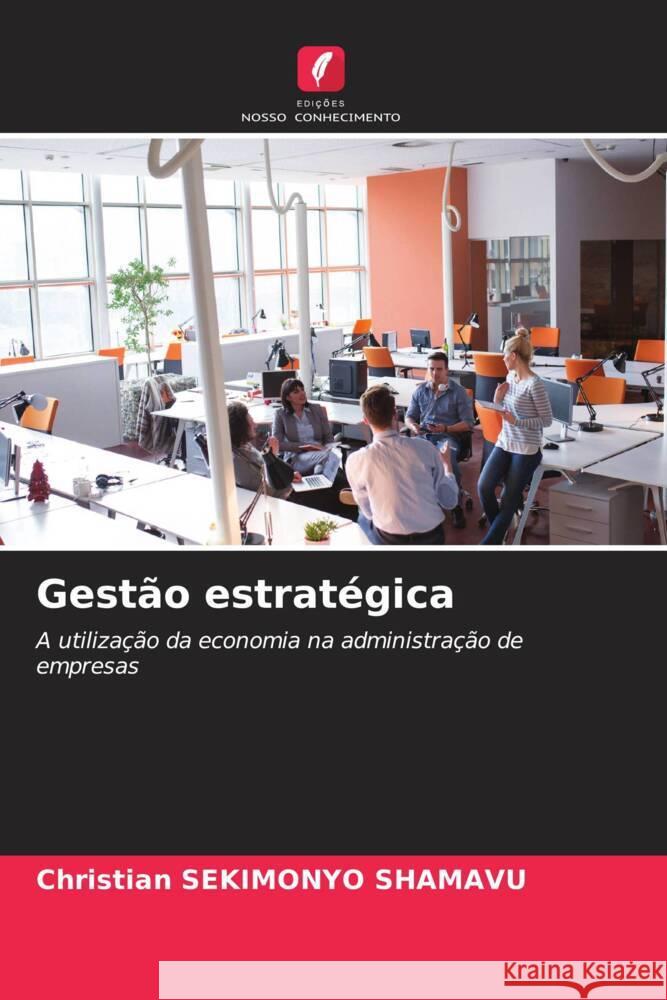 Gestão estratégica SEKIMONYO SHAMAVU, Christian 9786206517917