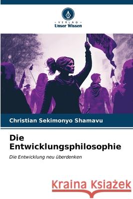 Die Entwicklungsphilosophie Christian Sekimony 9786206518013 Verlag Unser Wissen