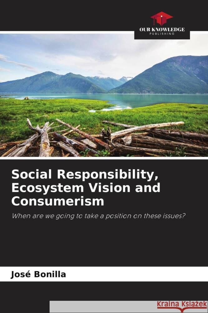 Social Responsibility, Ecosystem Vision and Consumerism Bonilla, José 9786206518068