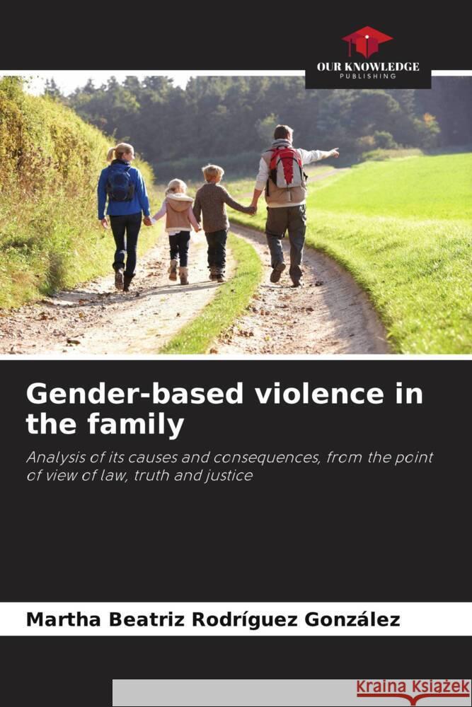 Gender-based violence in the family Rodríguez González, Martha Beatriz 9786206518372