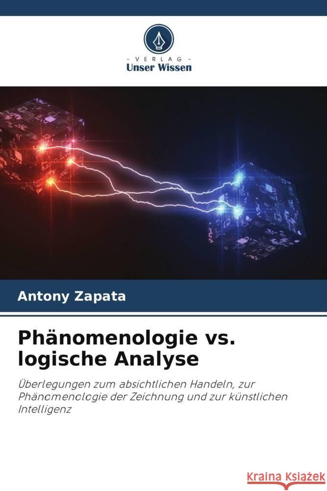 Phänomenologie vs. logische Analyse Zapata, Antony 9786206518426