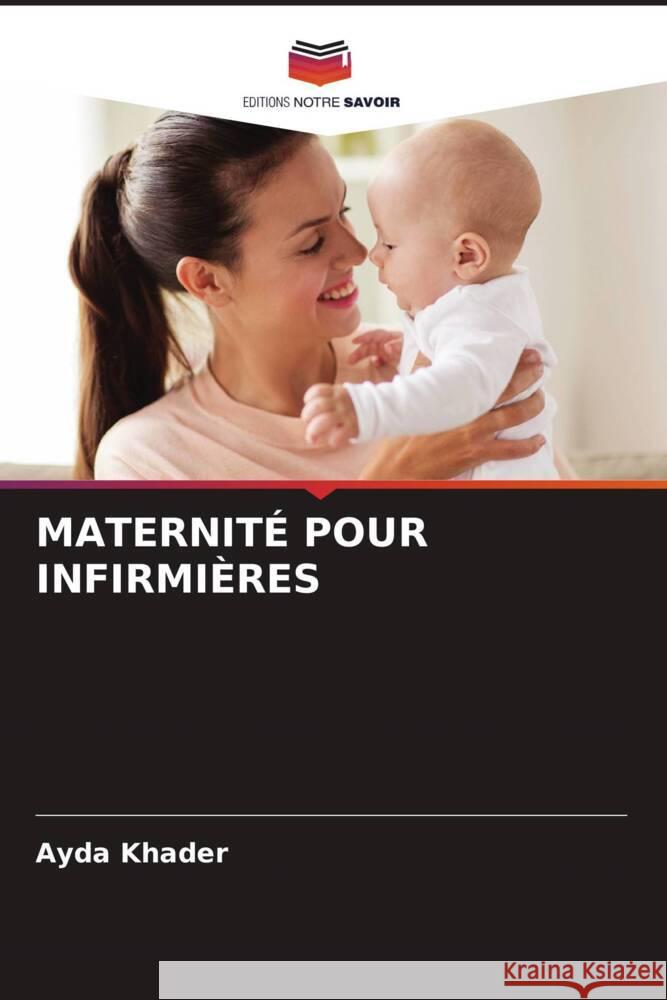 MATERNITÉ POUR INFIRMIÈRES Khader, Ayda 9786206518747