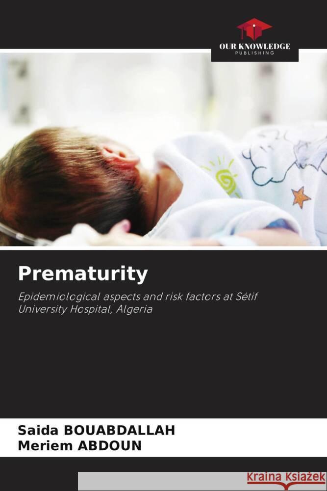 Prematurity Bouabdallah, Saida, ABDOUN, Meriem 9786206518877