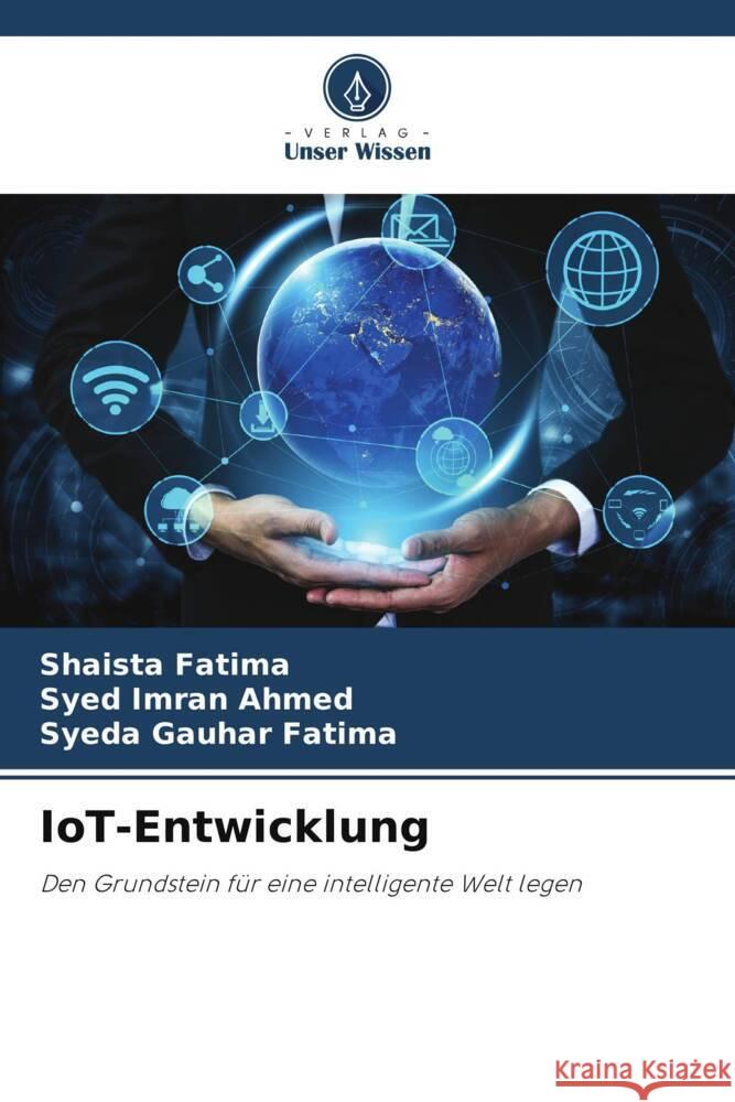 IoT-Entwicklung Fatima, Shaista, Imran Ahmed, Syed, Fatima, Syeda Gauhar 9786206519492