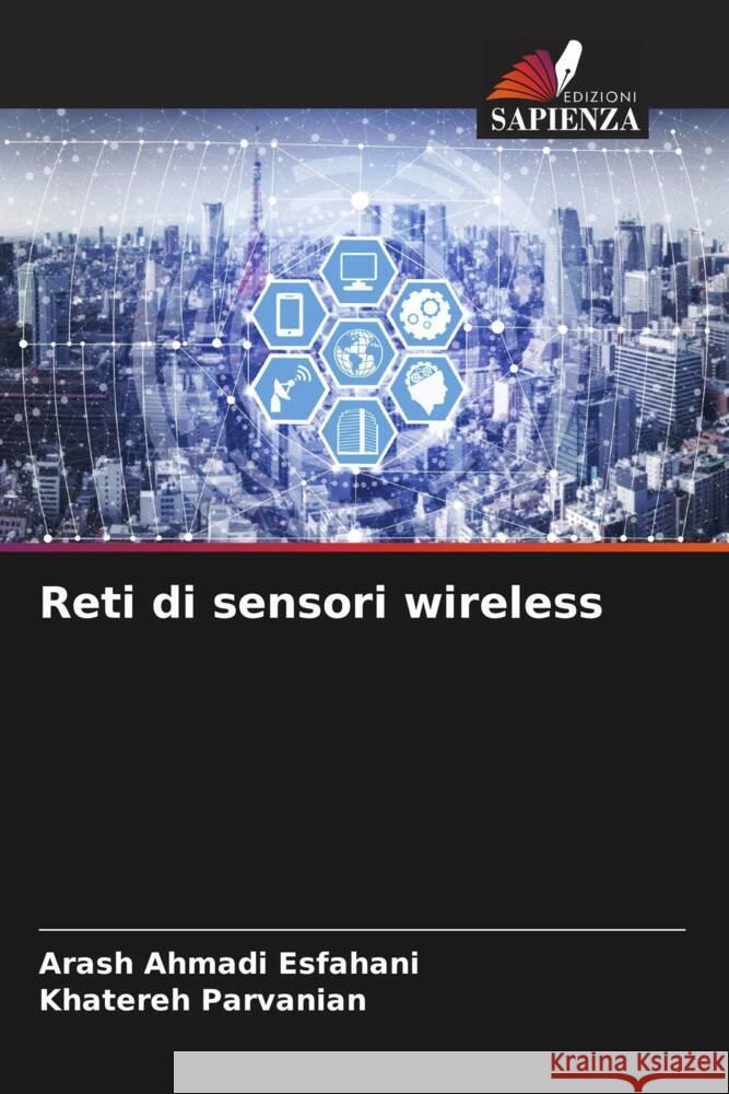 Reti di sensori wireless Ahmadi Esfahani, Arash, Parvanian, Khatereh 9786206519768